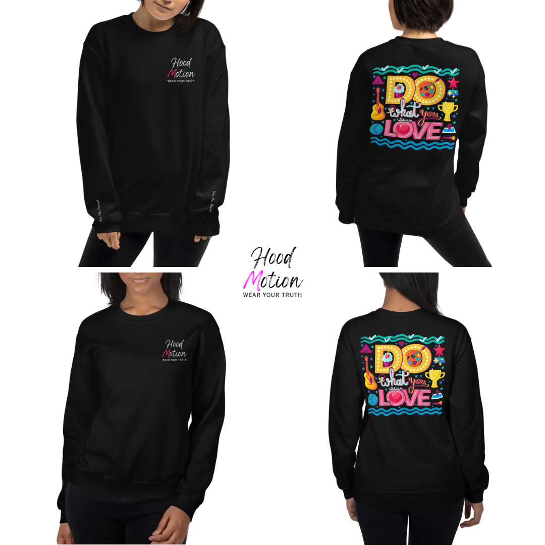 Do What You Love - Unisex Sweatshirt (with Left Chest and Wrist Embroidery + Back print)