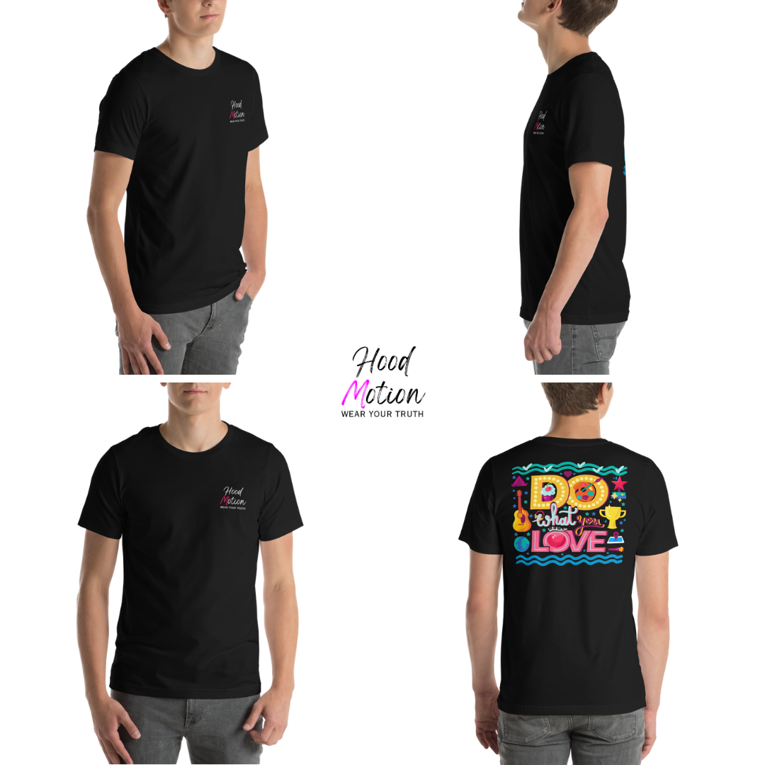 Do What You Love - Unisex T-Shirt (with Left Chest Embroidery and Backprint)