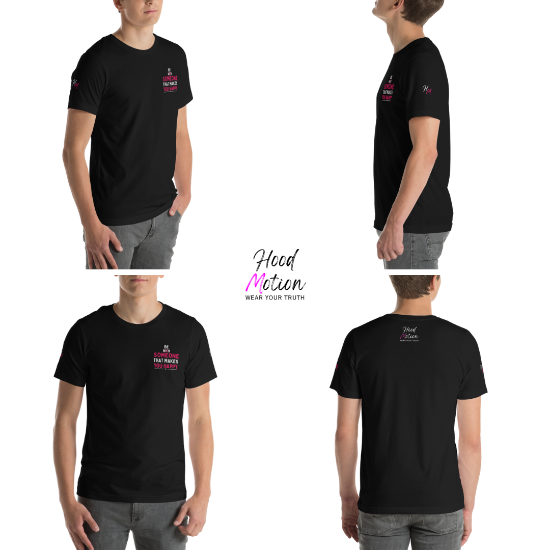 Be Someone That Makes You Happy - Unisex T-shirt (with Sleeve and Left Chest Embroidery)