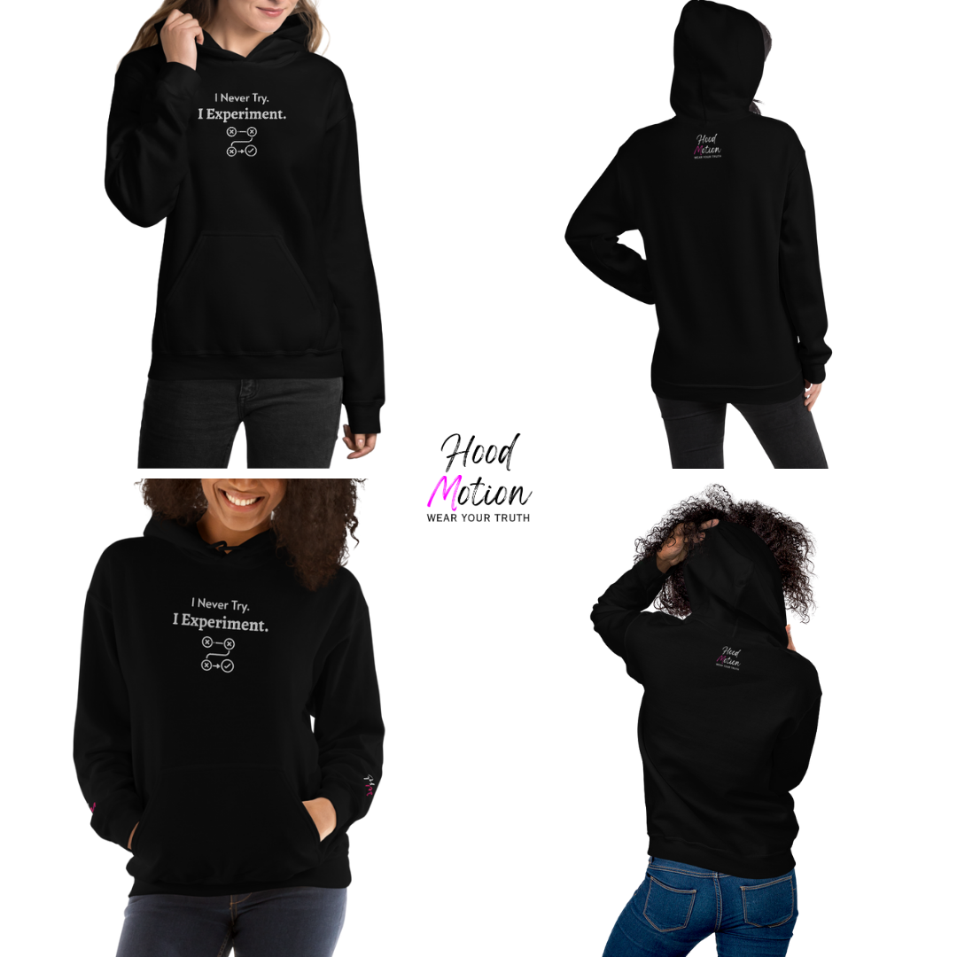 I Never Try. I Experiment - Unisex Hoodie (with Centre Chest and Wrist Embroidery)