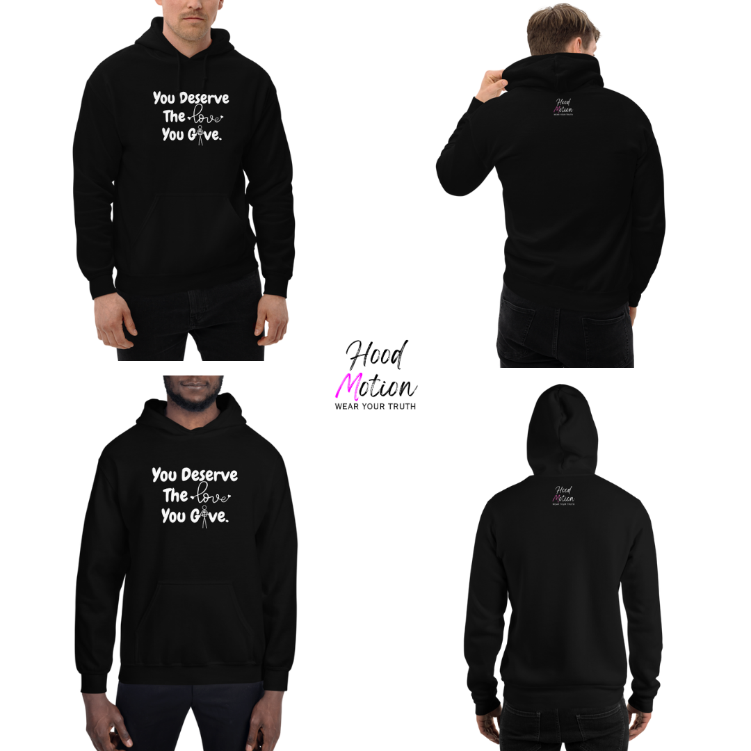 You Deserve The Love You Give v1 - Unisex Hoodie