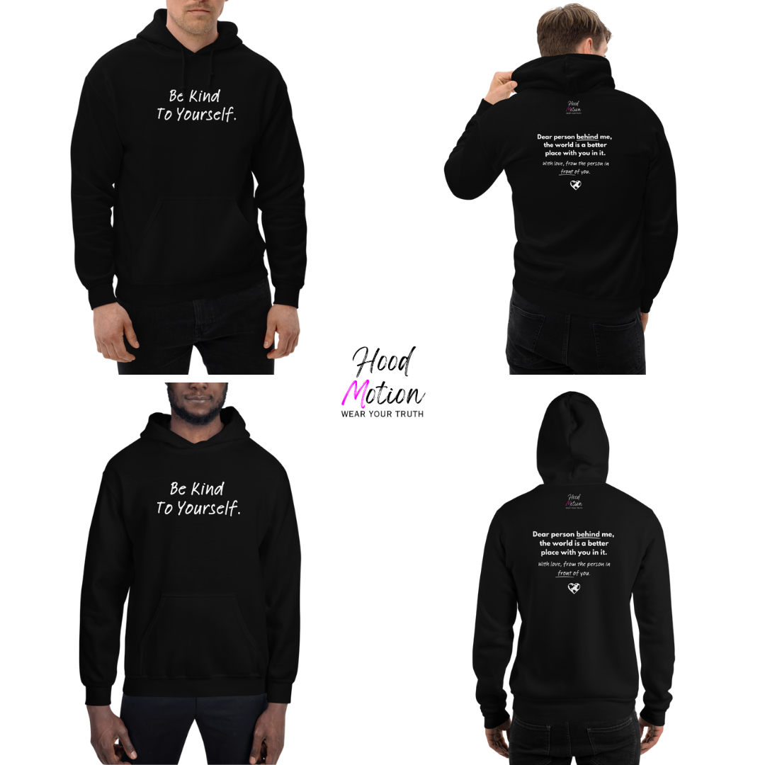 Dear Person behind me (B) I Be Kind to yourself (F) - Unisex Hoodie