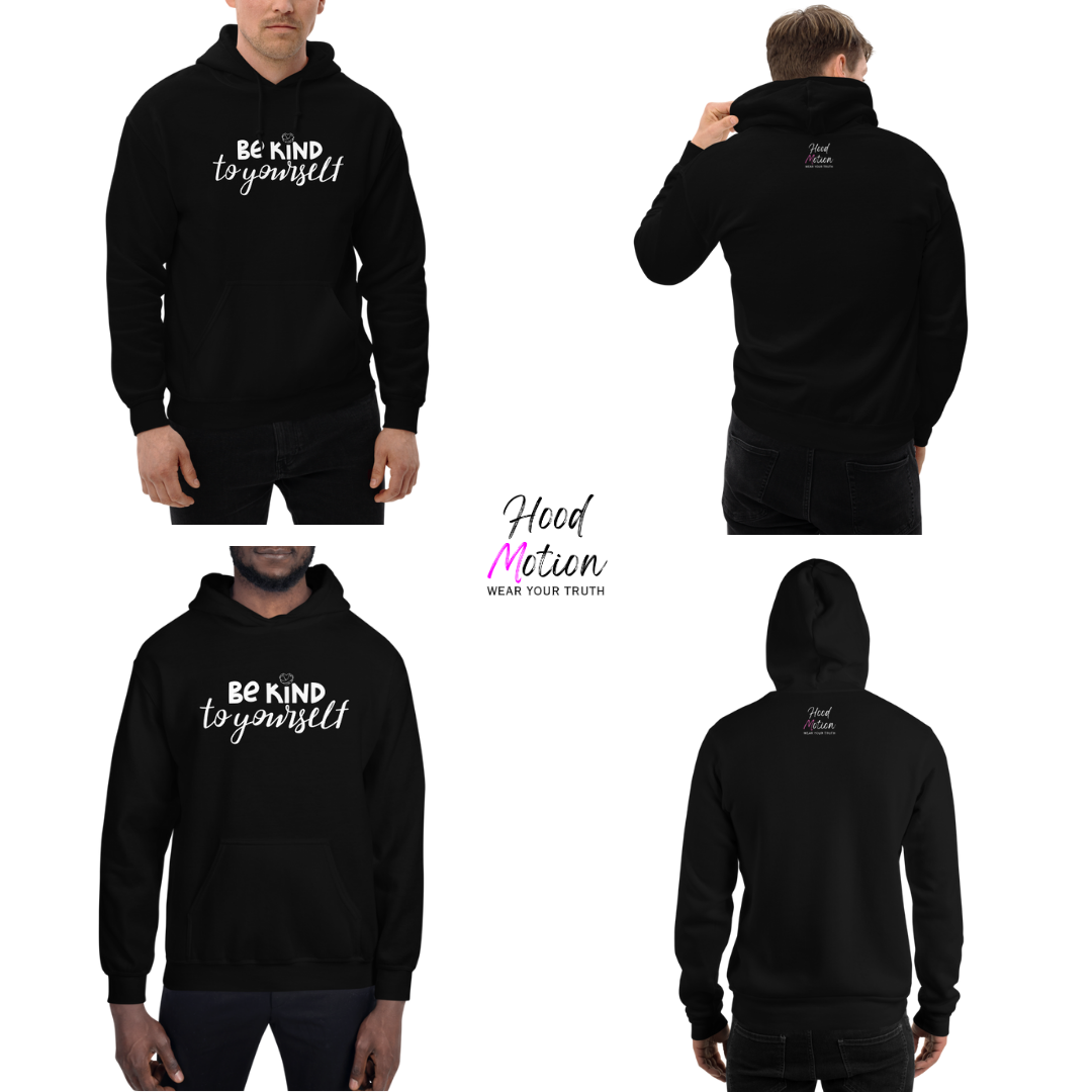 Be Kind To Yourself - Unisex Hoodie