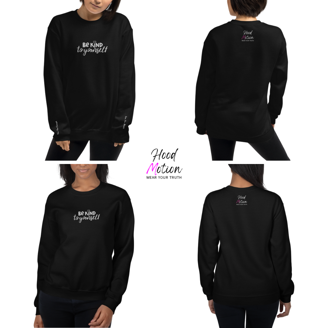 Be Kind To Yourself - Unisex Sweatshirt with (Centre Chest and Wrist Embroidery)v2