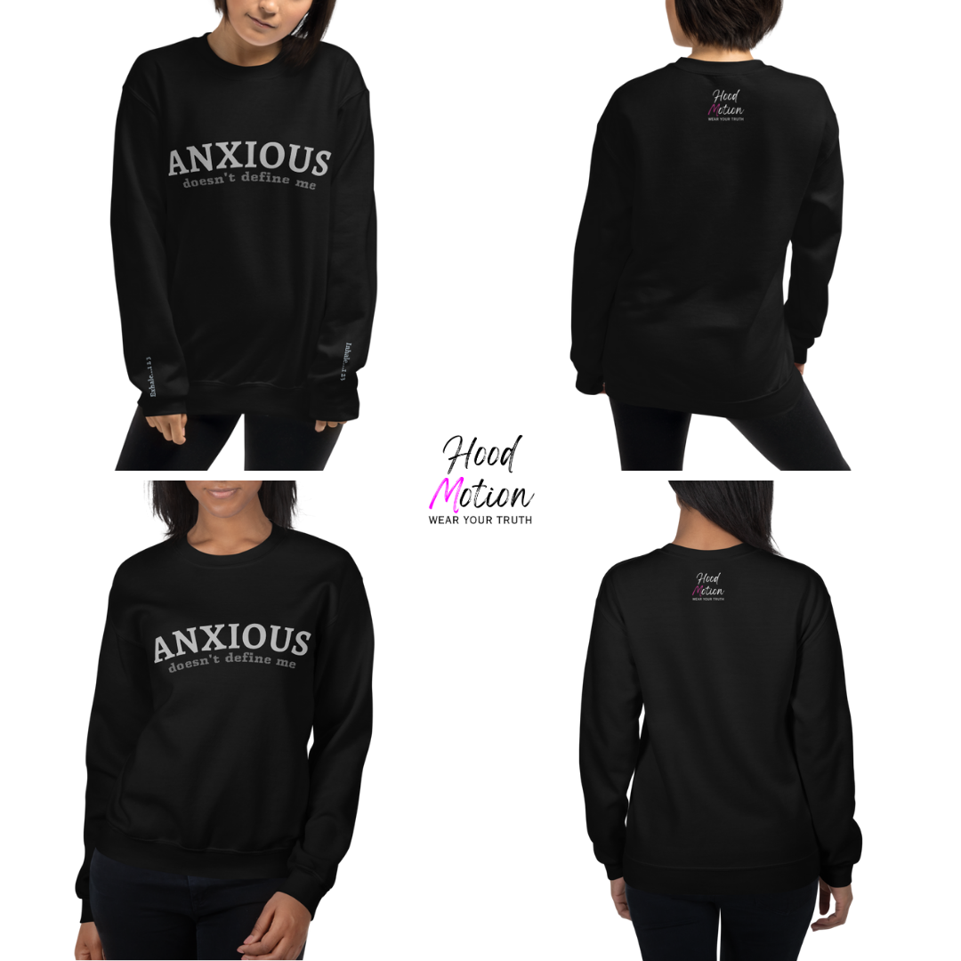 ANXIOUS doesn't define me - Unisex Sweatshirt (with Wrist Embroidery)
