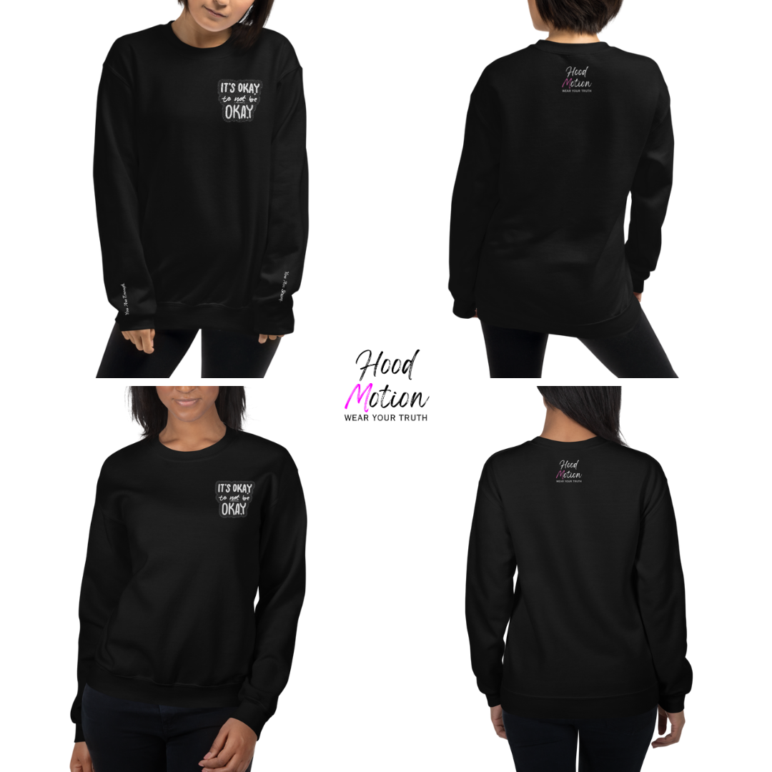 It's Okay to not be Okay - Unisex Sweatshirt (with Left Chest and Wrist Embroidery)
