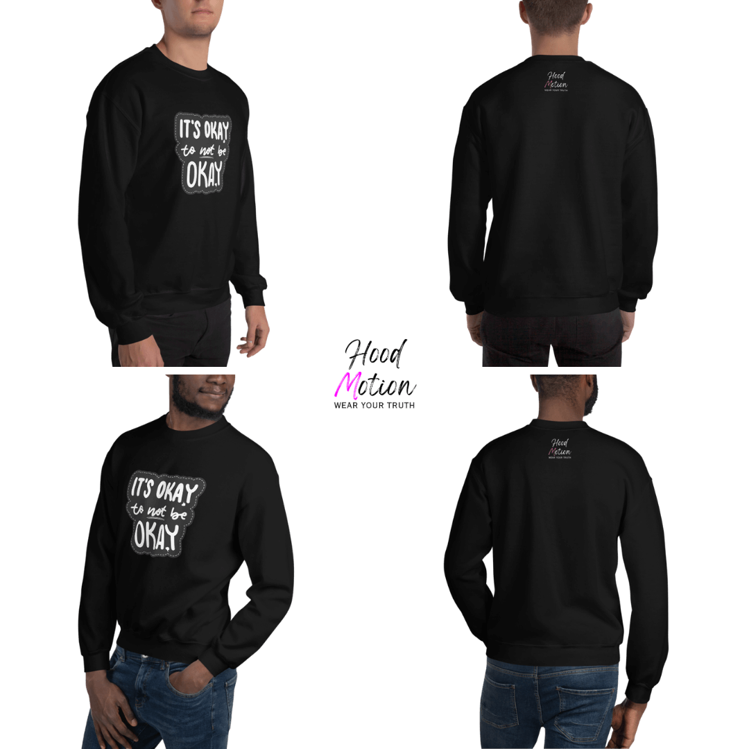 It's Okay to not be Okay - Unisex Sweatshirt