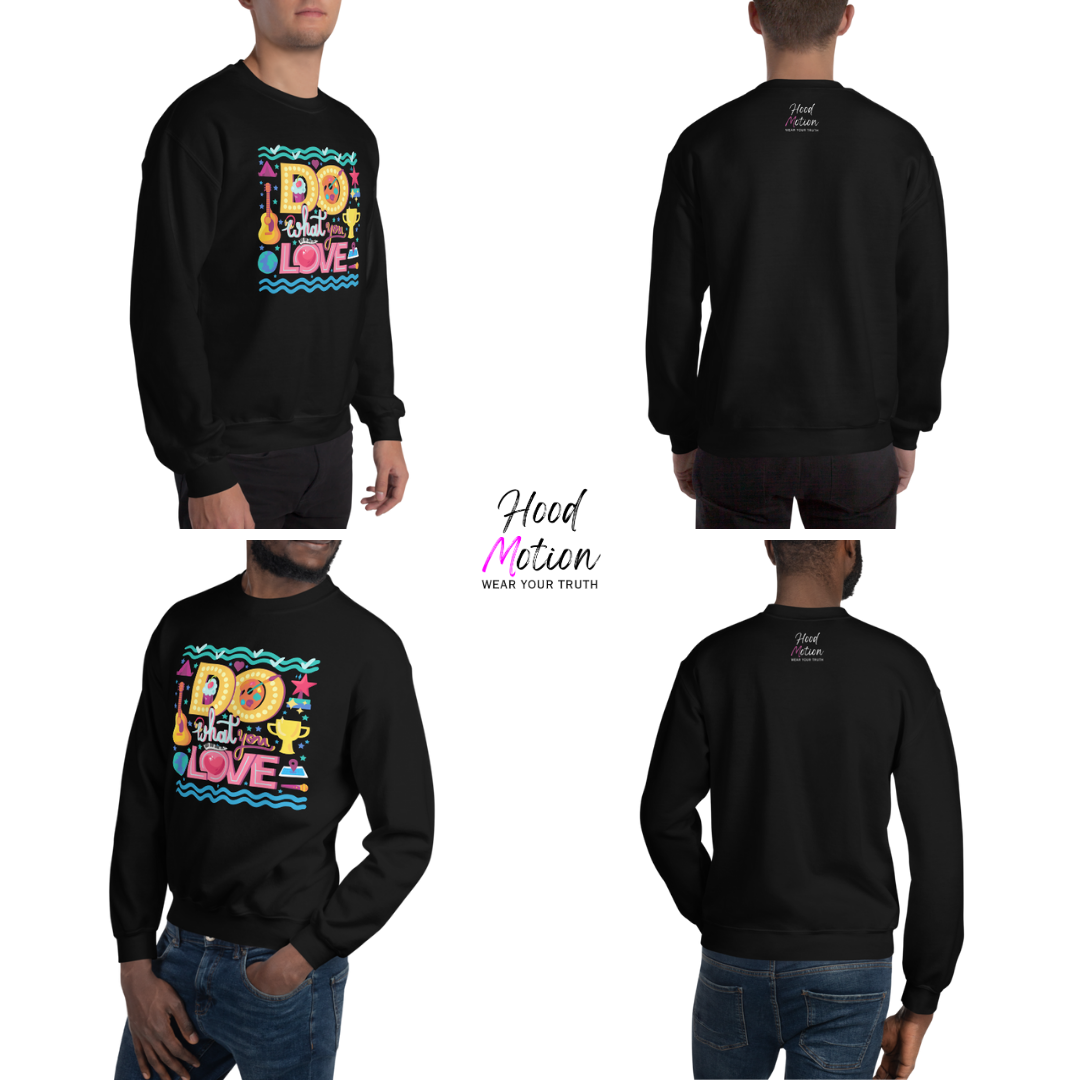 Do What You Love - Unisex Sweatshirt