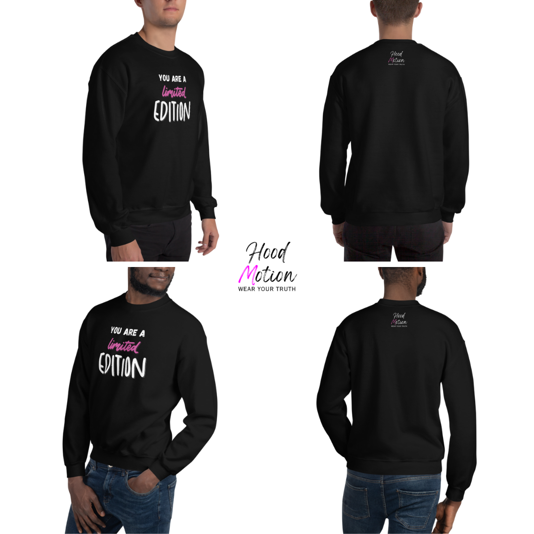 You Are a Limited Edition - Unisex Sweatshirt