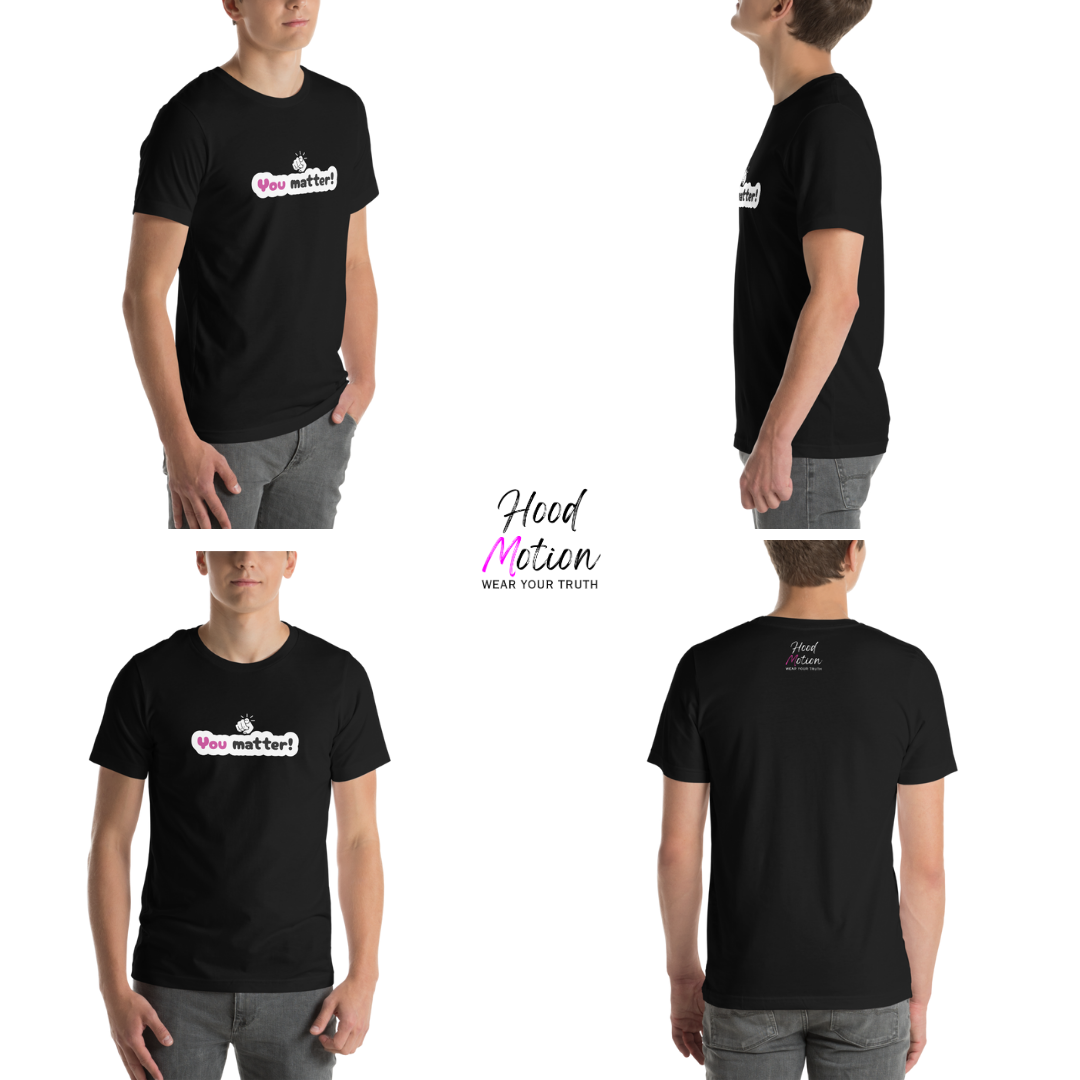 You Matter - Unisex T-Shirt