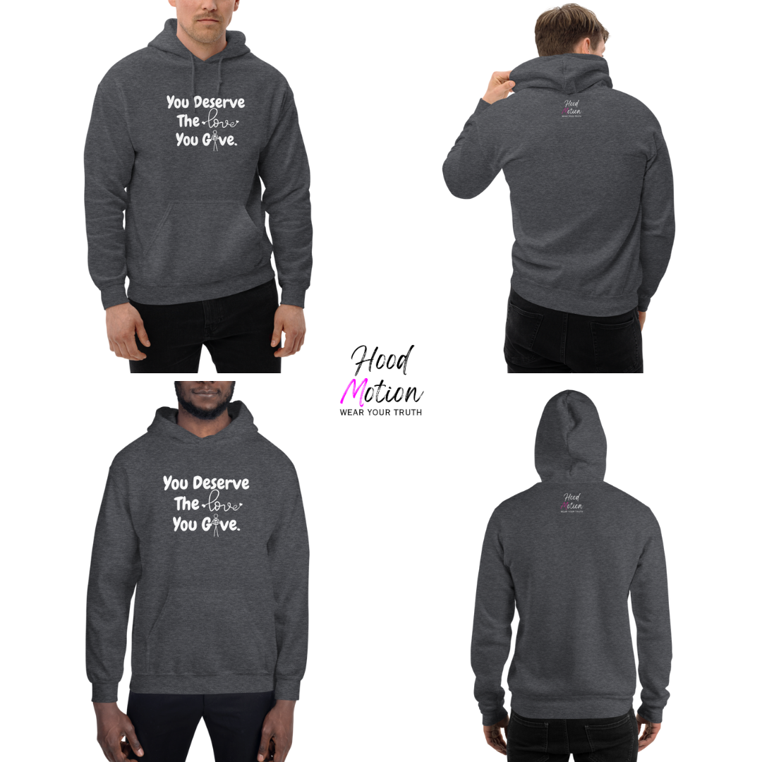 You Deserve The Love You Give v1 - Unisex Hoodie