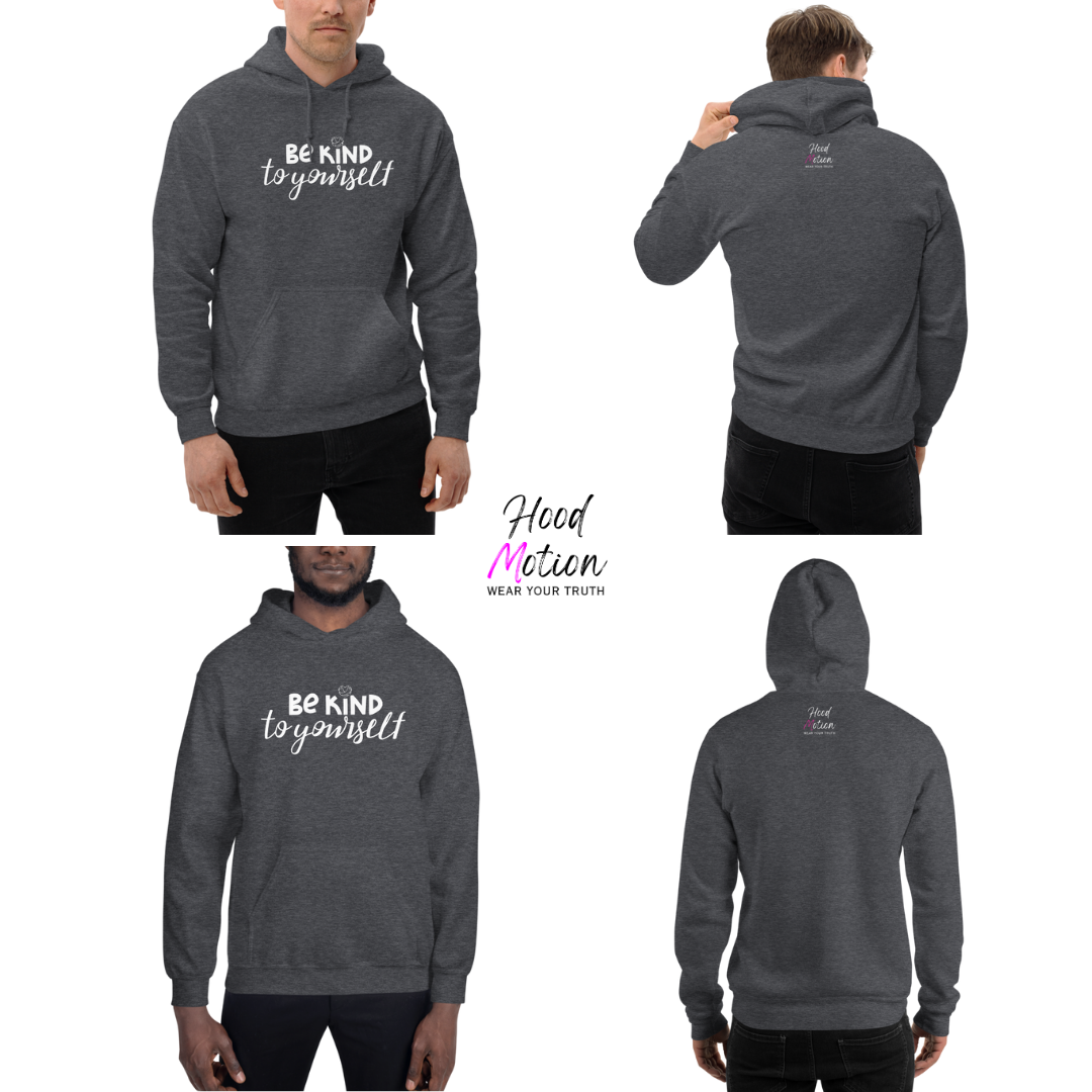 Be Kind To Yourself - Unisex Hoodie