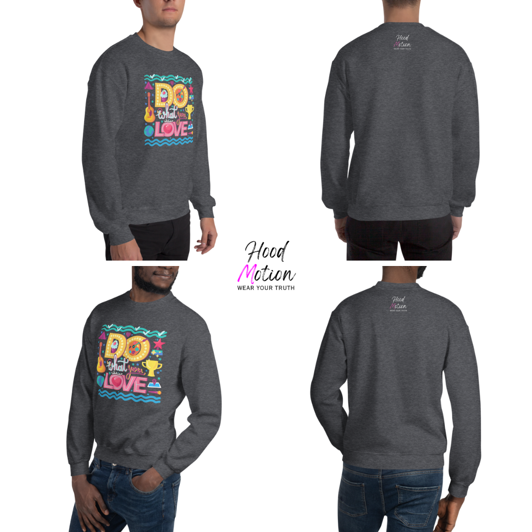 Do What You Love - Unisex Sweatshirt