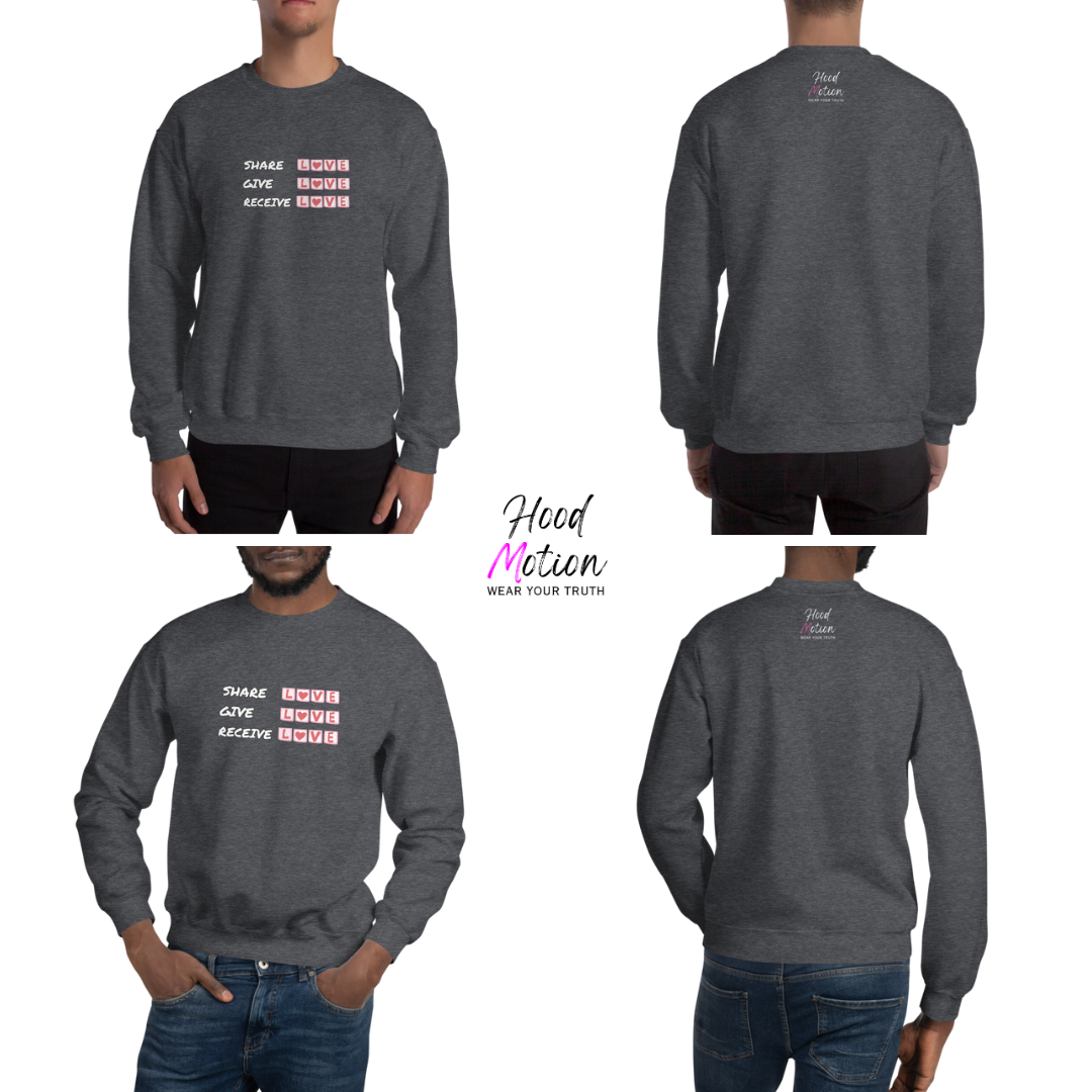 Share Give Receive Love - Unisex Sweatshirt