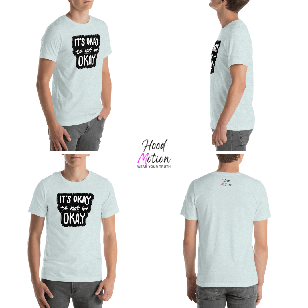 It's Okay to not be Okay - Unisex T-shirt