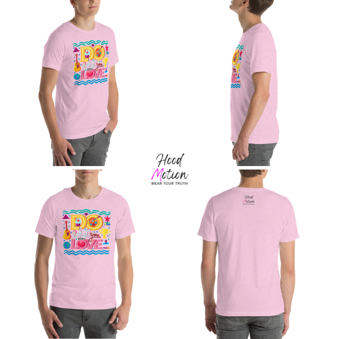 Do What You Love - Unisex T-shirt