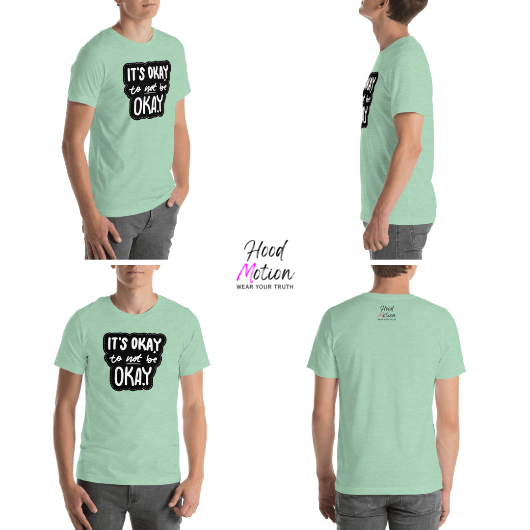 It's Okay to not be Okay - Unisex T-shirt