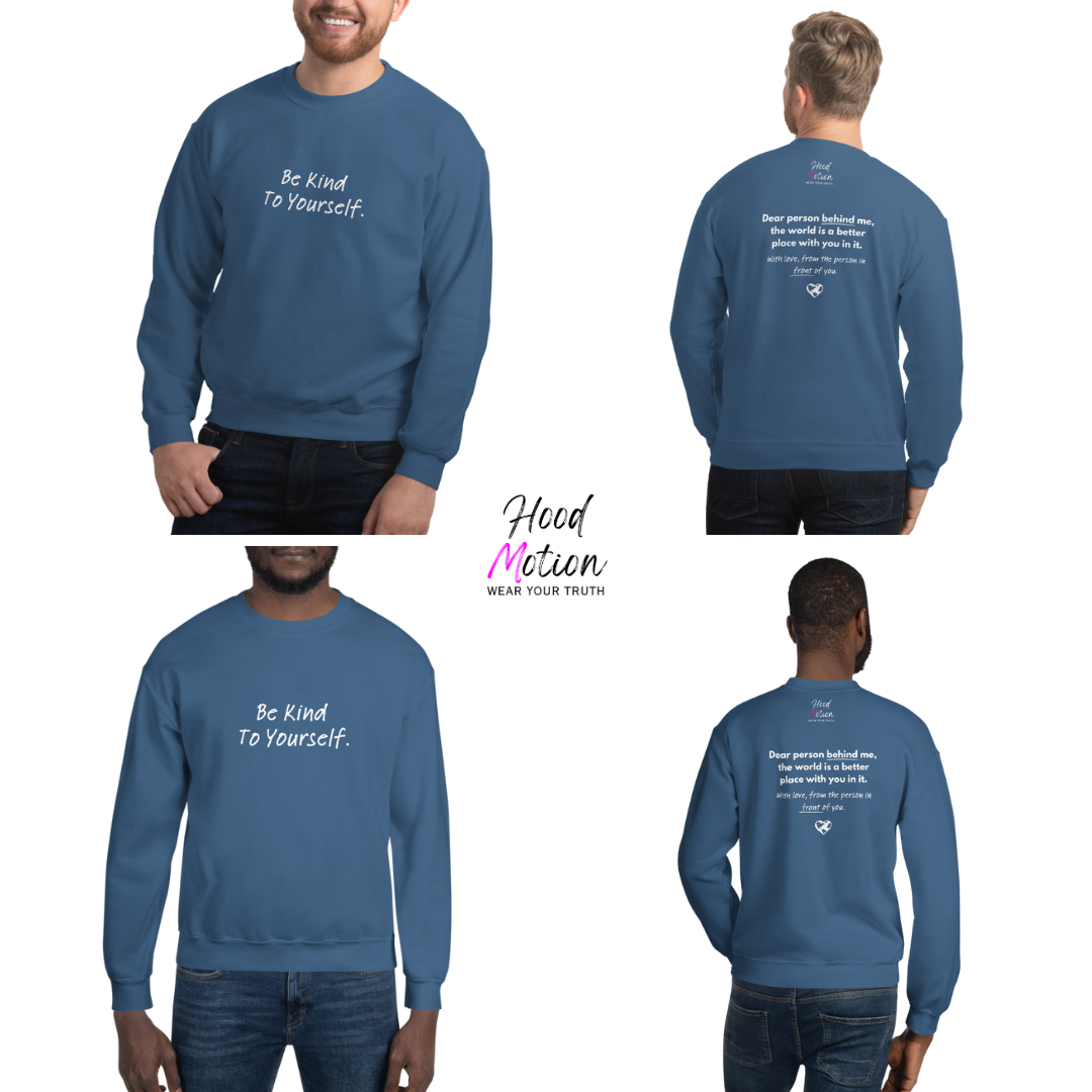 Dear Person behind me (B) I Be Kind to yourself (F) - Unisex Sweatshirt