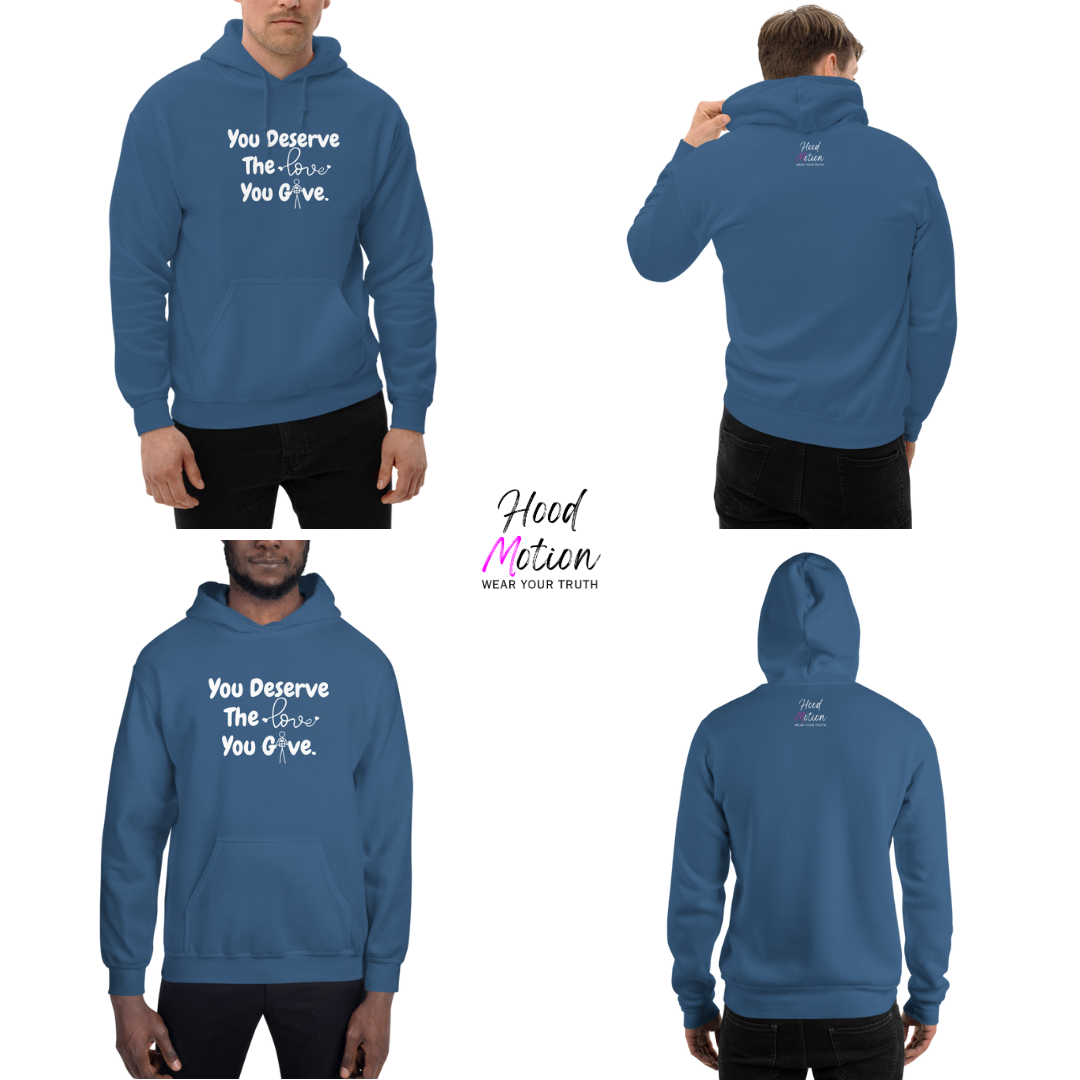You Deserve The Love You Give v1 - Unisex Hoodie