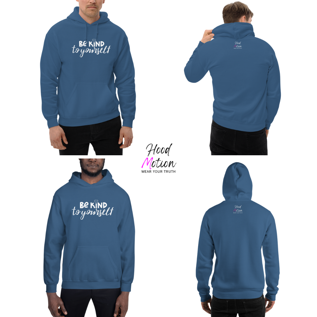 Be Kind To Yourself - Unisex Hoodie