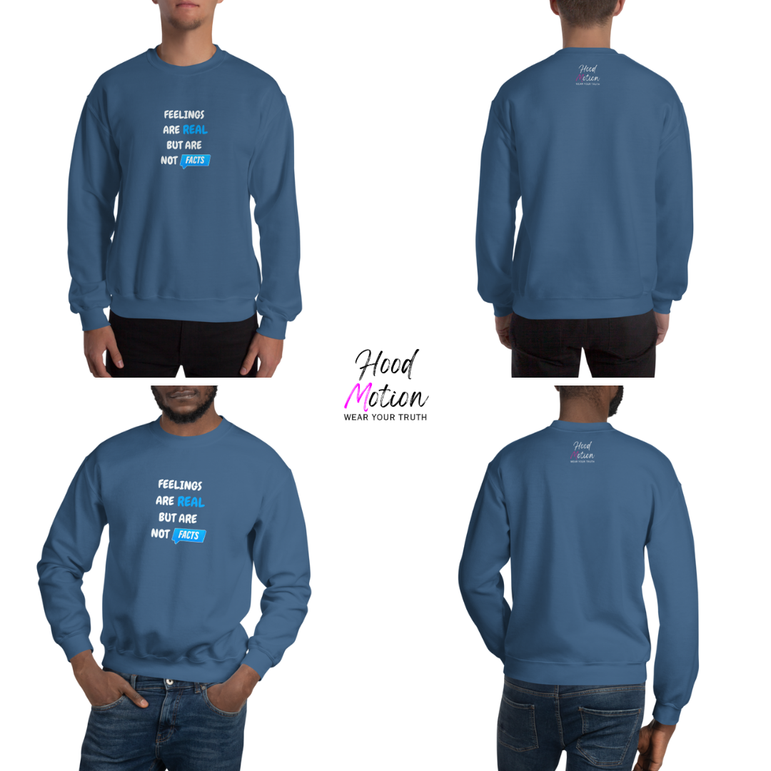Feelings Are Real But Are Not Facts - Unisex Sweatshirt