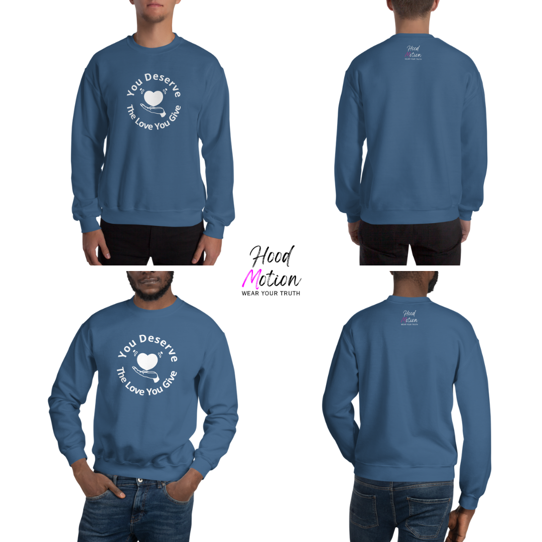 You Deserve The Love You Give v2 - Unisex Sweatshirt