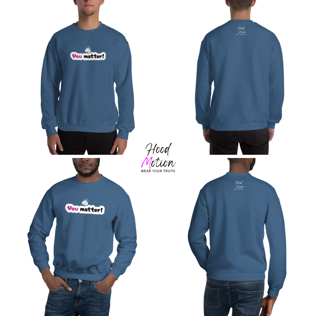 You Matter - Unisex Sweatshirt