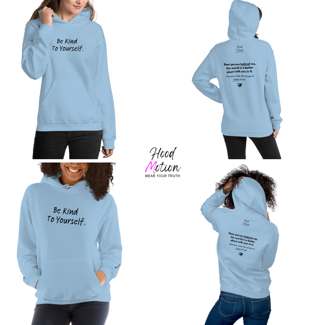 Dear Person behind me (B) I Be Kind to yourself (F) - Unisex Hoodie (with Wrist Embroidery)