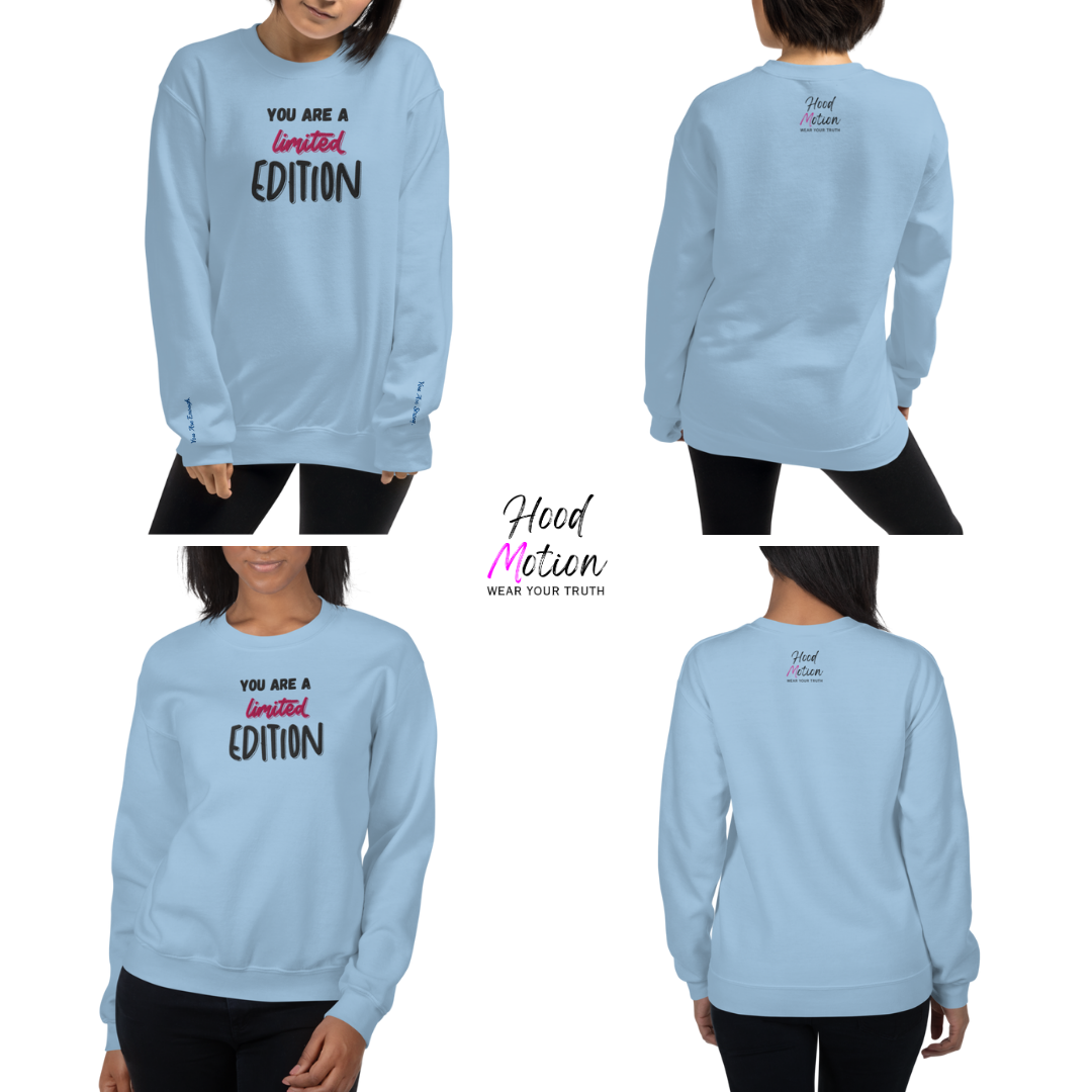 You Are a Limited Edition - Unisex Sweatshirt (with Centre Chest and Wrist Embroidery)