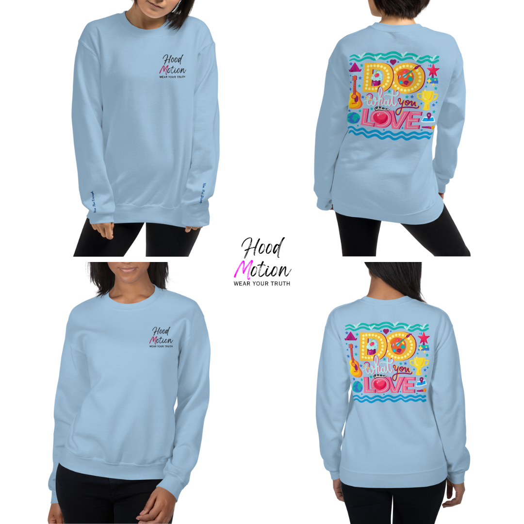 Do What You Love - Unisex Sweatshirt (with Left Chest and Wrist Embroidery + Back print)
