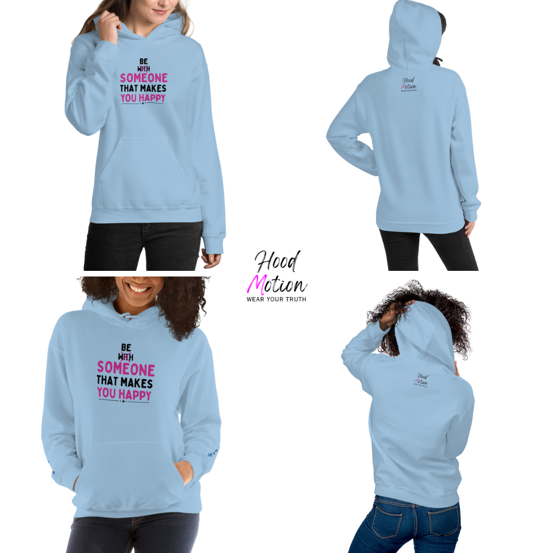 Be Someone That Makes You Happy - Unisex Hoodie (with Wrist Embroidery)
