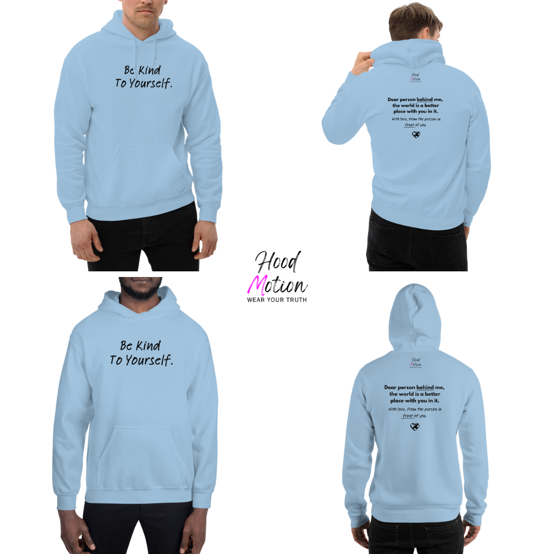Dear Person behind me (B) I Be Kind to yourself (F) - Unisex Hoodie