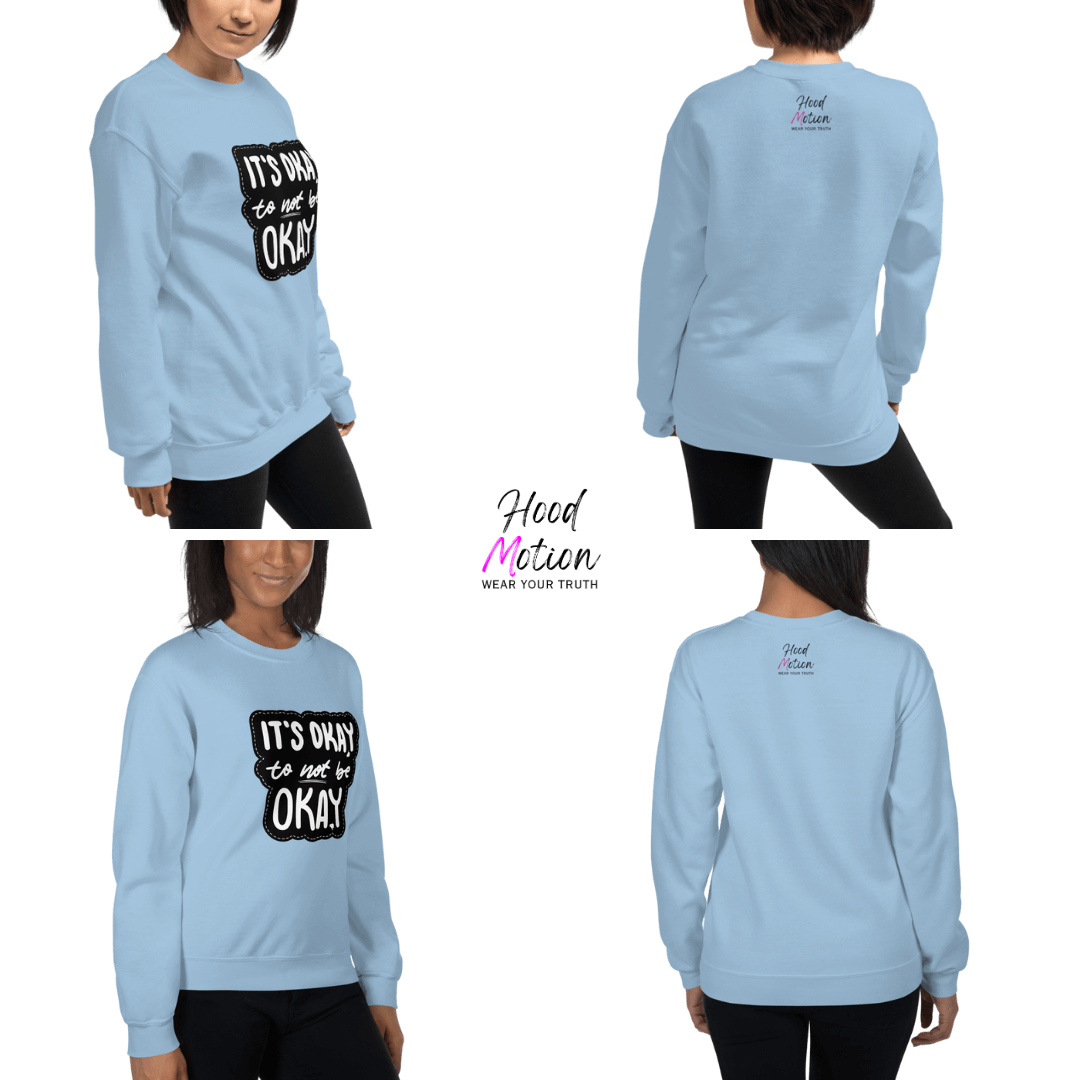 It's Okay to not be Okay - Unisex Sweatshirt