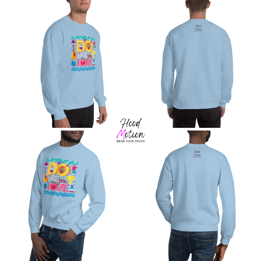 Do What You Love - Unisex Sweatshirt