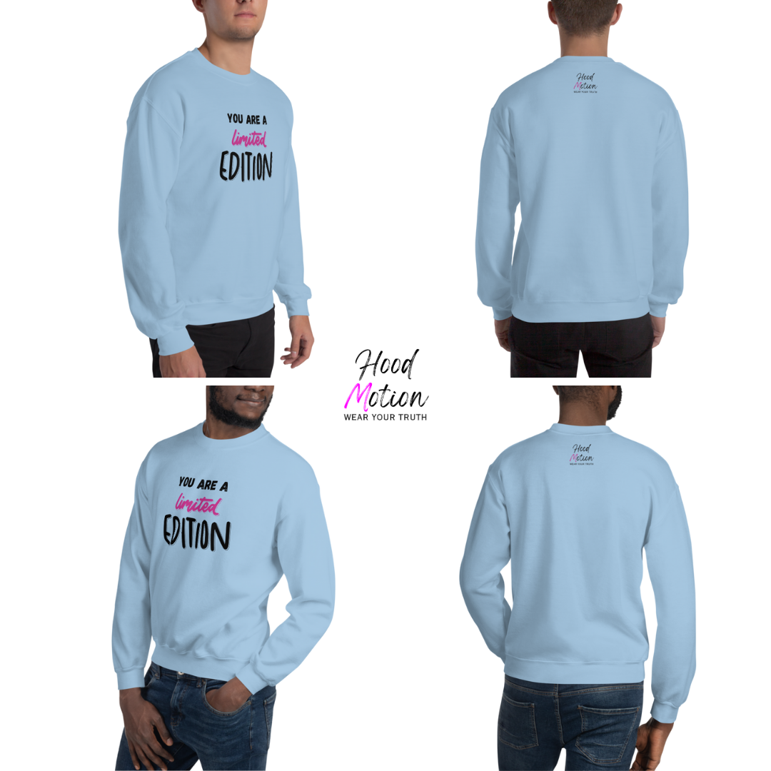 You Are a Limited Edition - Unisex Sweatshirt