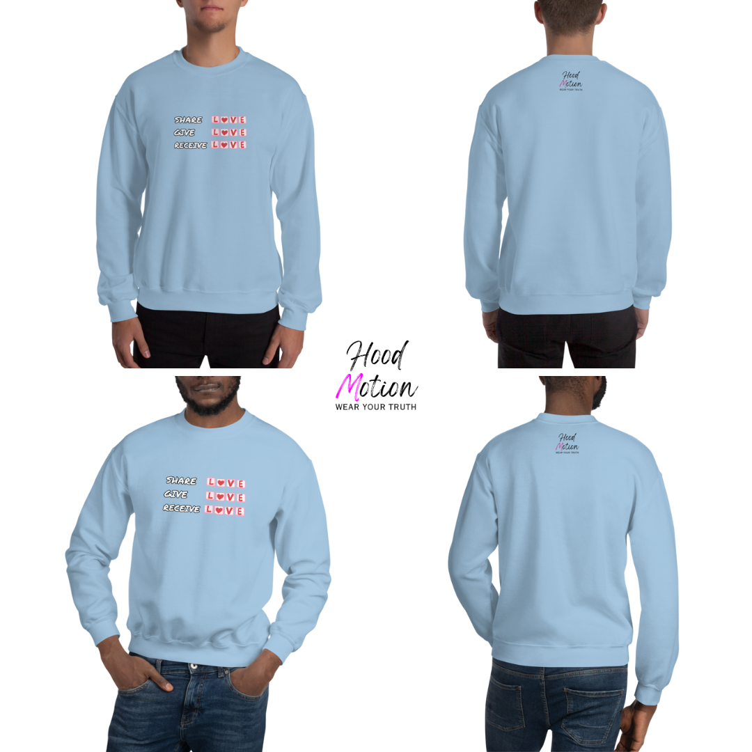 Share Give Receive Love - Unisex Sweatshirt