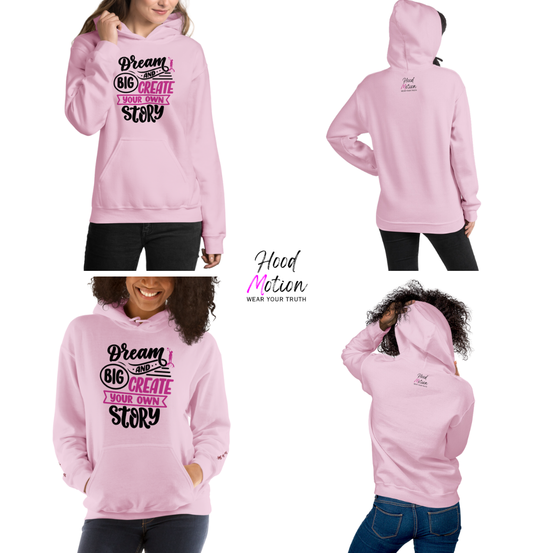 Dream Big and Create Your Own Story - Unisex Hoodie (with Wrist Embroidery)