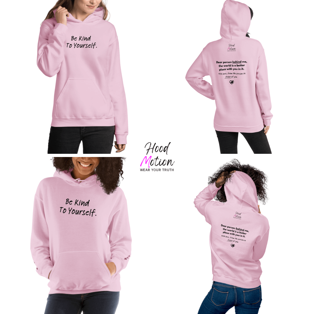 Dear Person behind me (B) I Be Kind to yourself (F) - Unisex Hoodie (with Wrist Embroidery)
