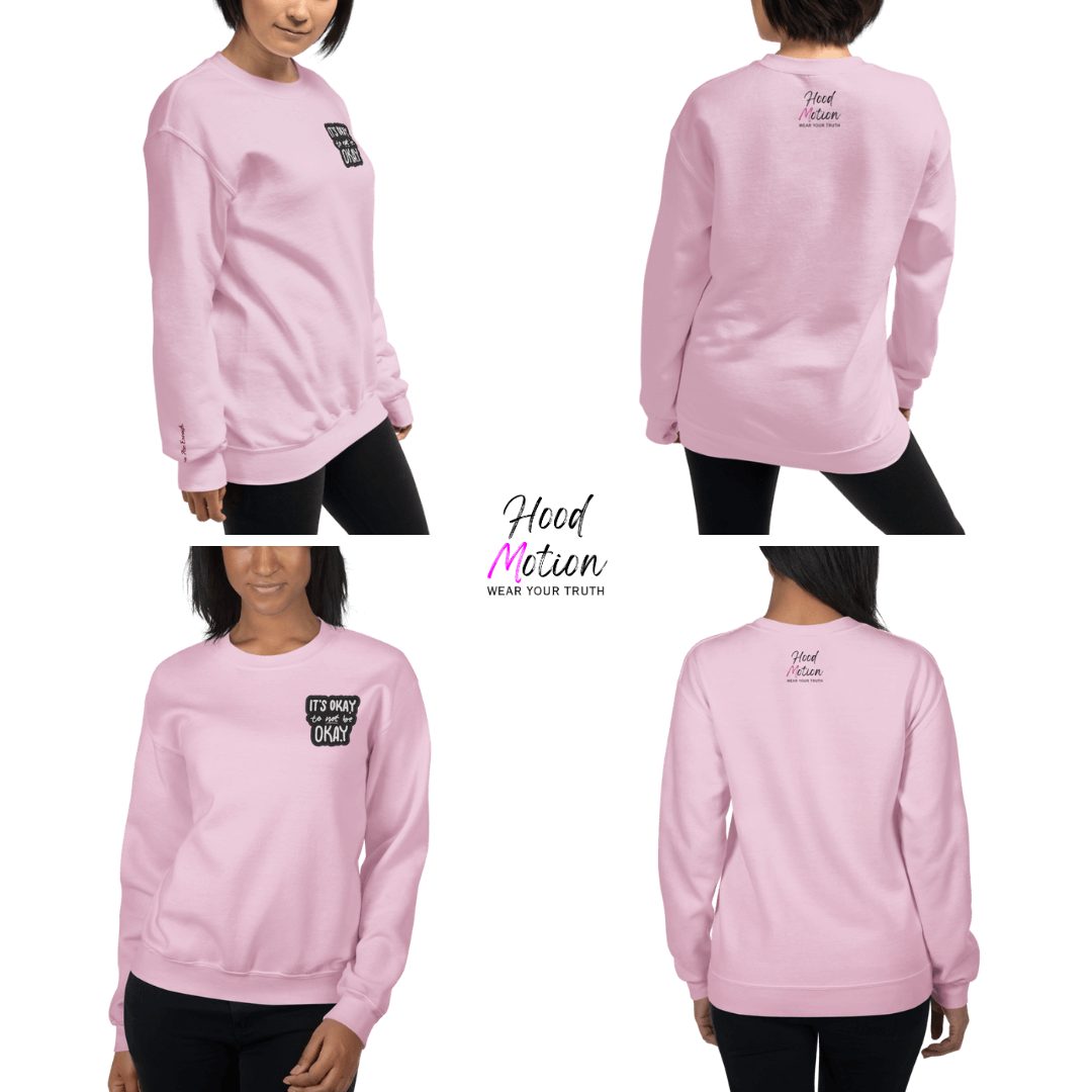 It's Okay to not be Okay - Unisex Sweatshirt (with Left Chest and Wrist Embroidery)