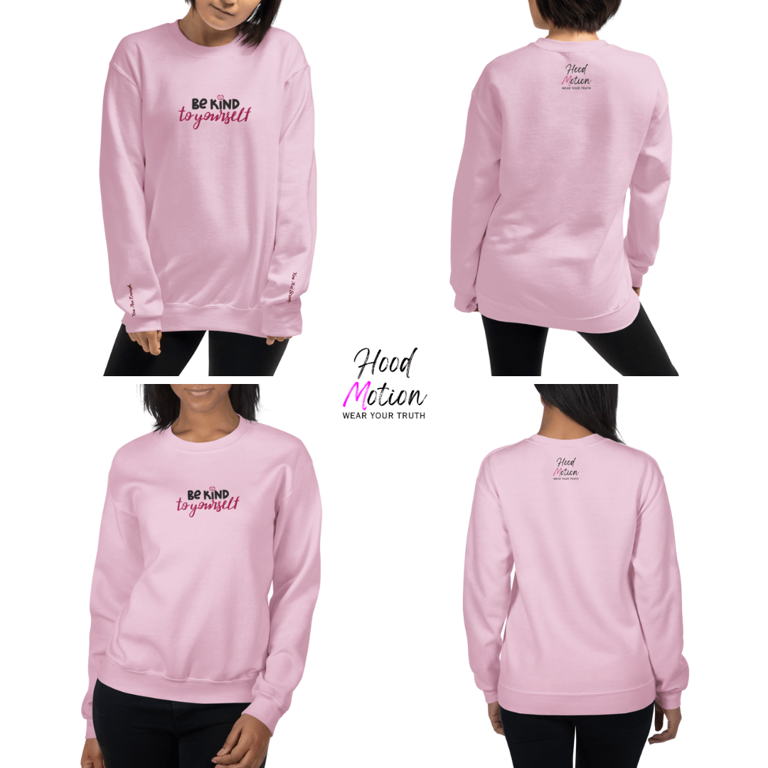 Be Kind To Yourself - Unisex Sweatshirt with (Centre Chest and Wrist Embroidery)v2