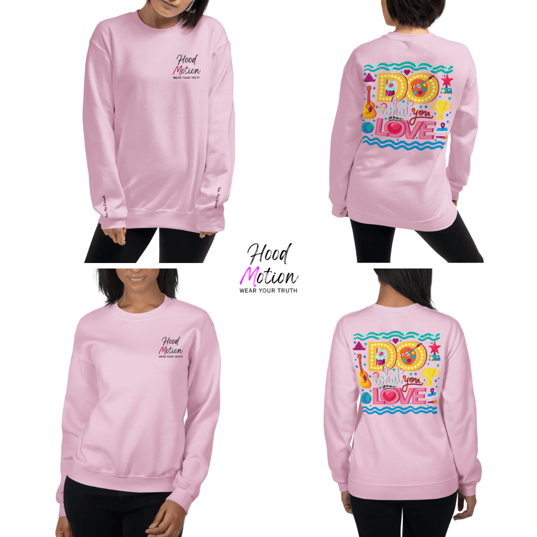 Do What You Love - Unisex Sweatshirt (with Left Chest and Wrist Embroidery + Back print)