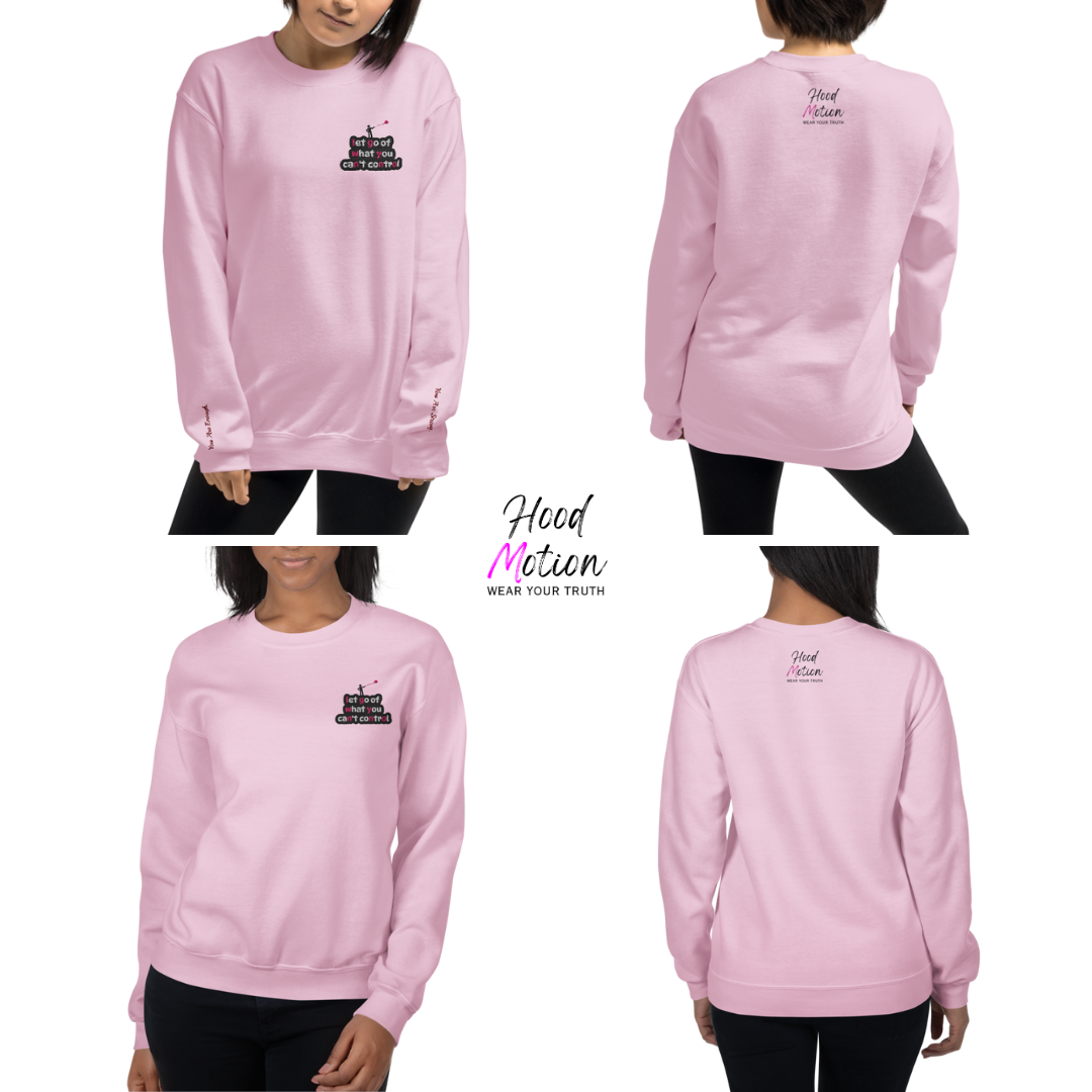 Let Go Of What You Can't Control - Unisex Sweatshirt (with Left Chest and Wrist Embroidery)