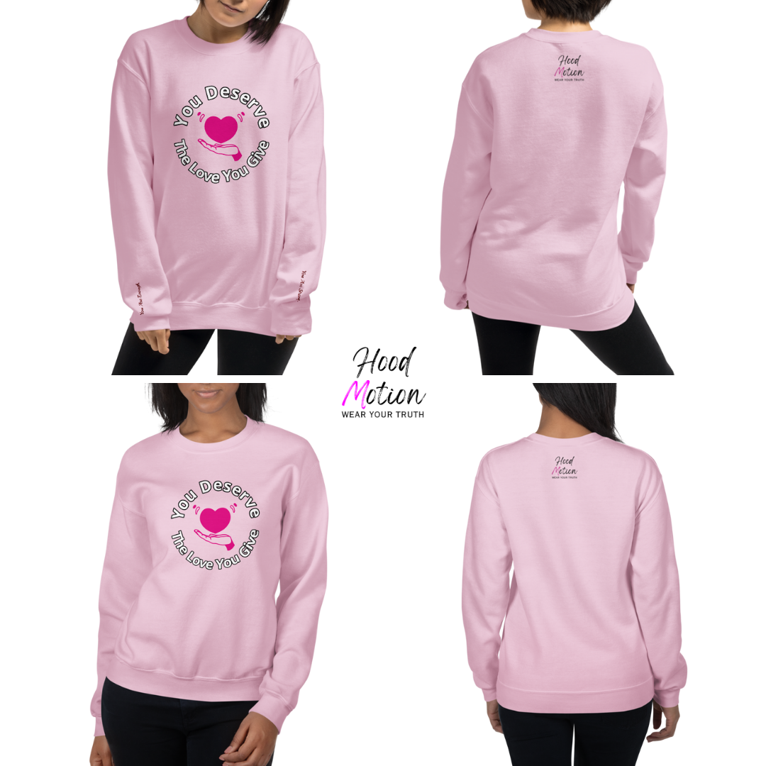 You Deserve The Love You Give v2 - Unisex Sweatshirt (with Wrist Embroidery)
