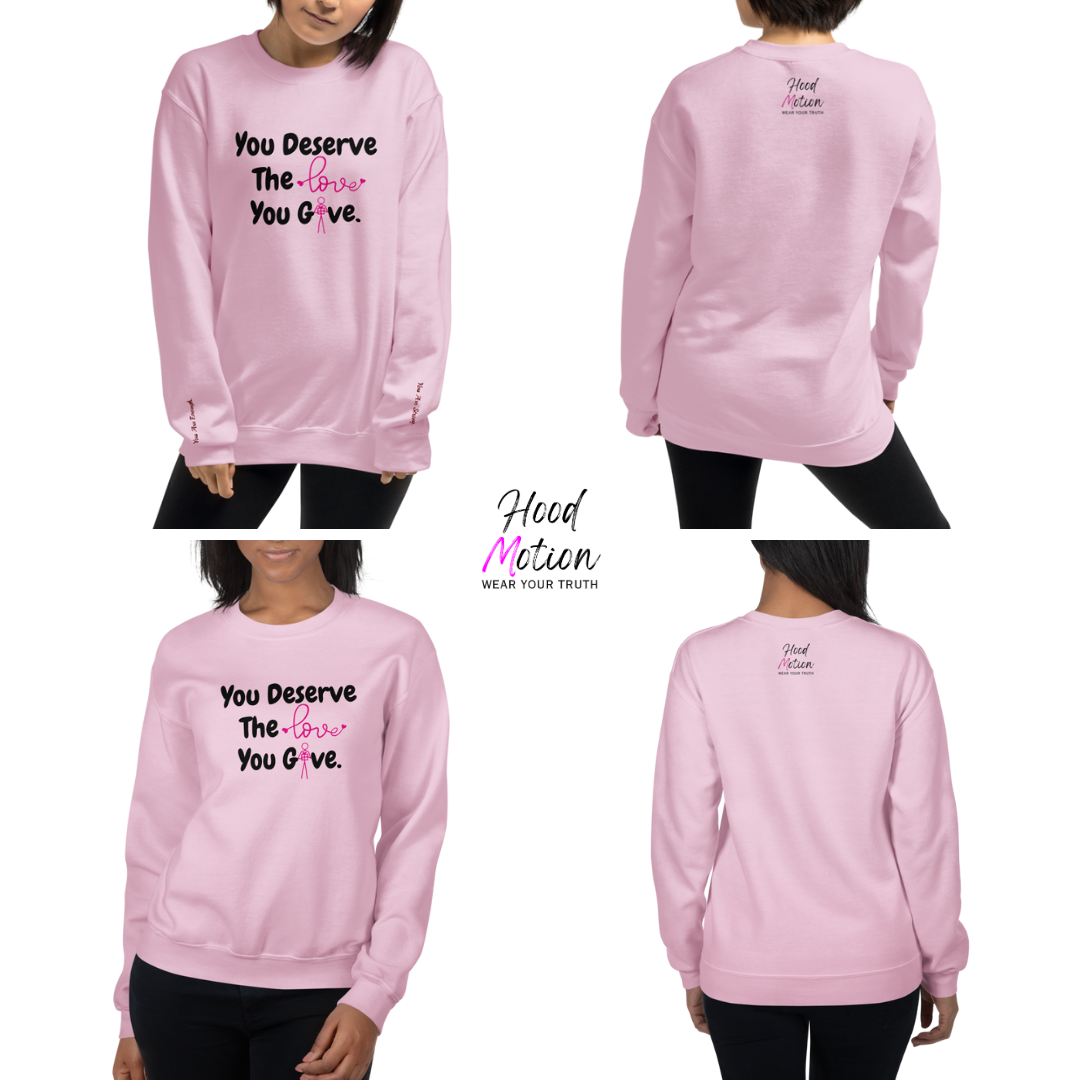 You Deserve The Love You Give v1 - Unisex Sweatshirt (with Wrist Embroidery)
