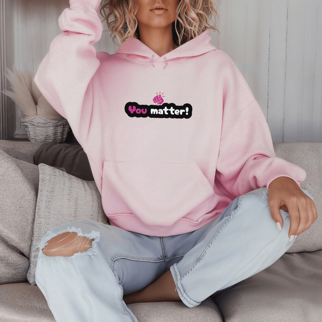 You Matter - Unisex Hoodie