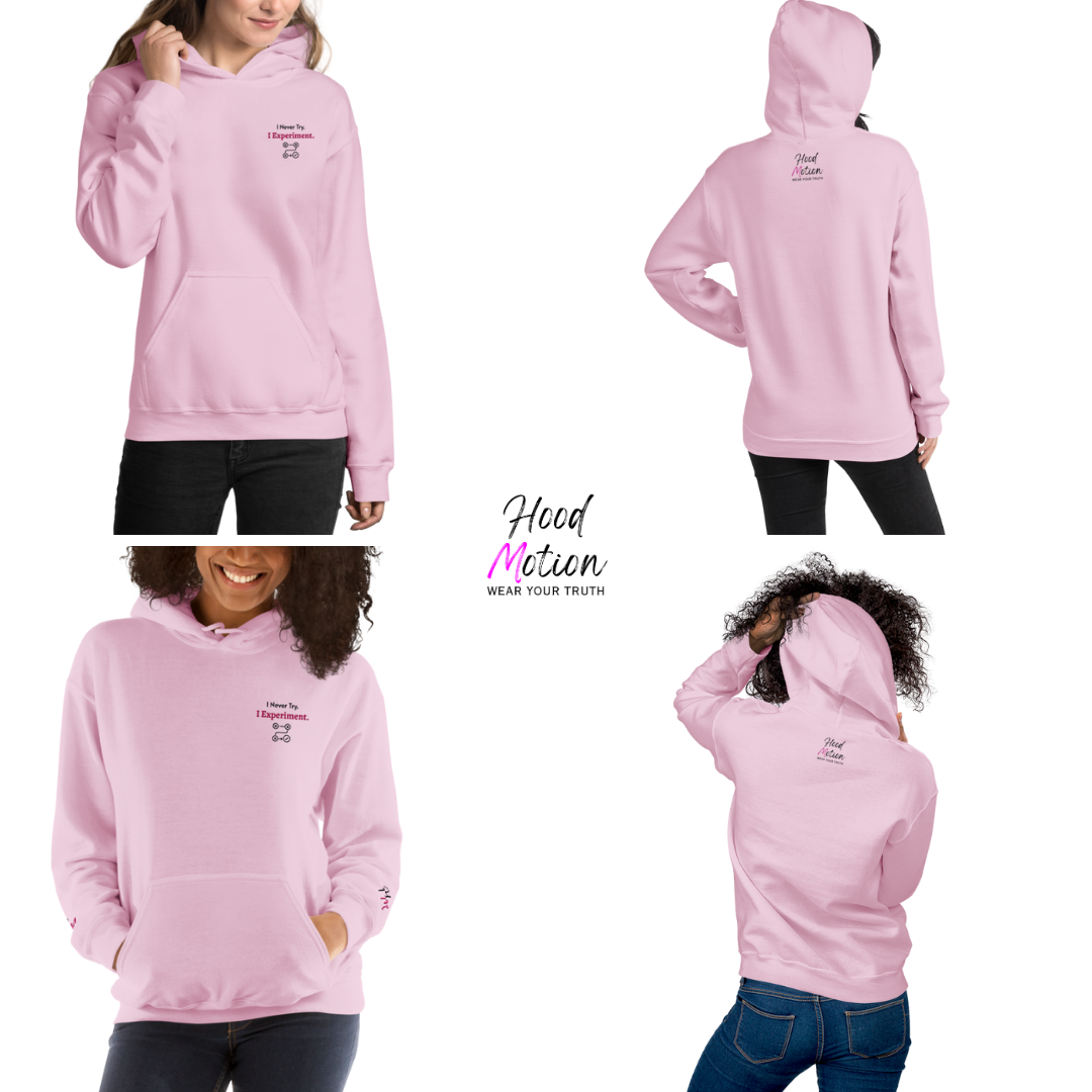 I Never Try. I Experiment - Unisex Hoodie (with Left Chest and Wrist Embroidery)