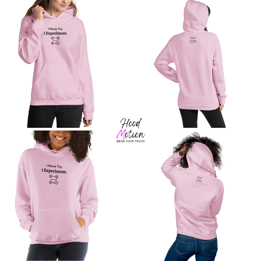 I Never Try. I Experiment - Unisex Hoodie (with Centre Chest and Wrist Embroidery)