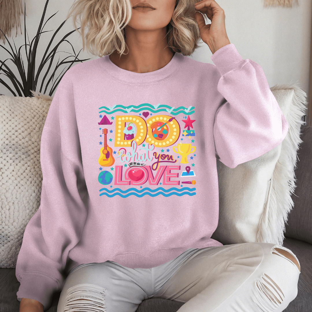 Do What You Love - Unisex Sweatshirt