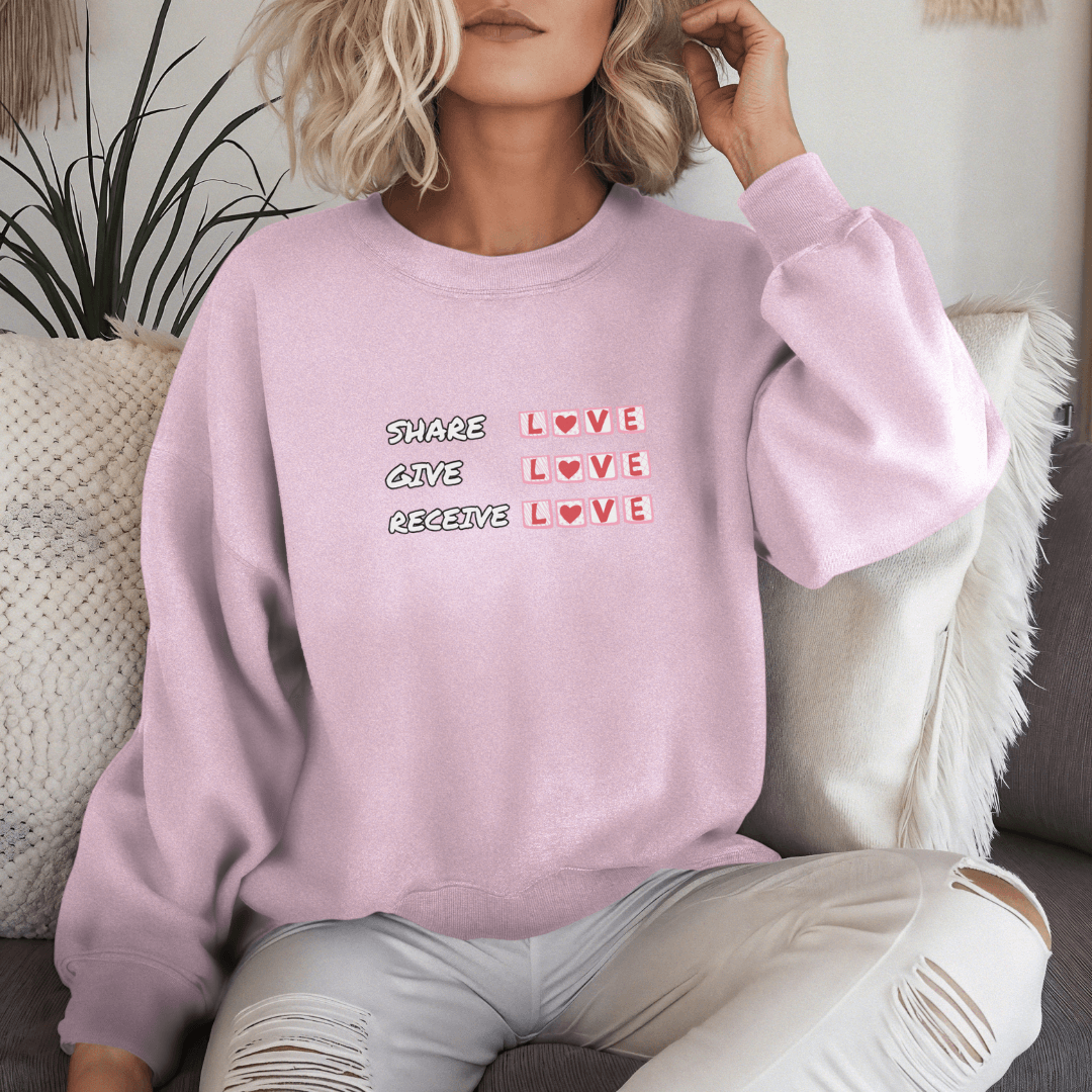 Share Give Receive Love - Unisex Sweatshirt