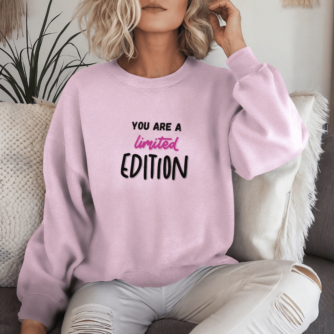 You Are a Limited Edition - Unisex Sweatshirt